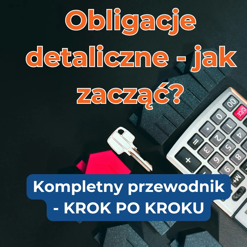 Jak inwestować w obligacje detaliczne? Kompletny przewodnik krok po kroku [KALKULATOR]